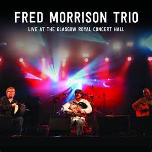 Fred Morrison Trio Live At The Glasgow Royal Concert Hall