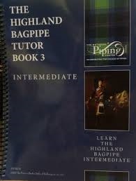 Highland Bagpipe Tutor Book 3 with 27 Video Lessons. IN STOCK Highland Bagpipe Tutor Book 3 with 27 Video Lessons. IN STOCK