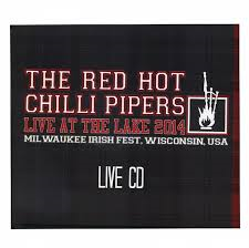Red Hot Chilli Pipers - Live At The Lake 2014 Red Hot Chilli Pipers - Live At The Lake 2014